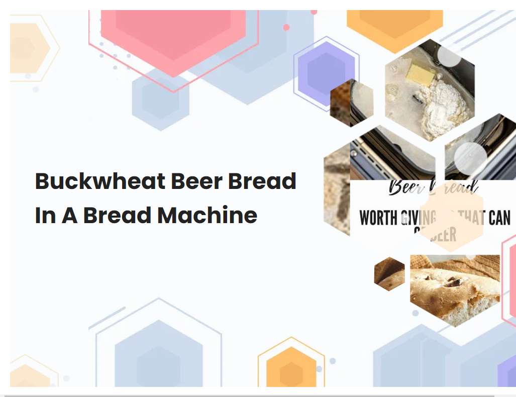 Buckwheat Beer Bread In A Bread Machine