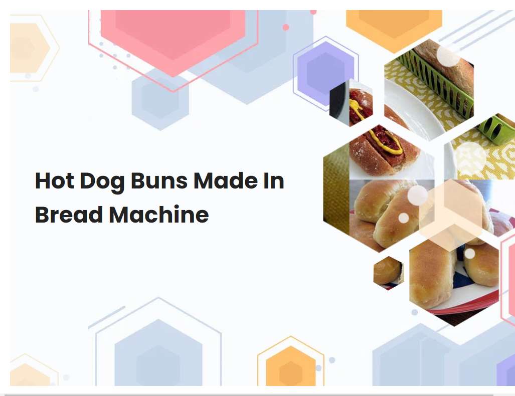 Hot Dog Buns Made In Bread Machine
