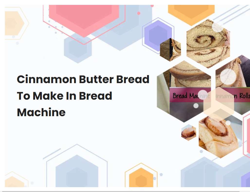 Cinnamon Butter Bread To Make In Bread Machine