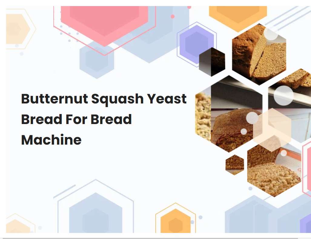 Butternut Squash Yeast Bread For Bread Machine