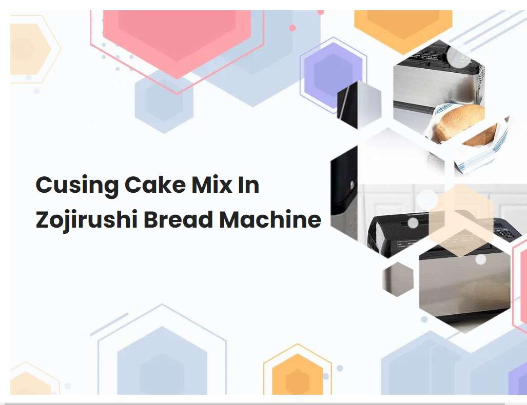 Cusing Cake Mix In Zojirushi Bread Machine