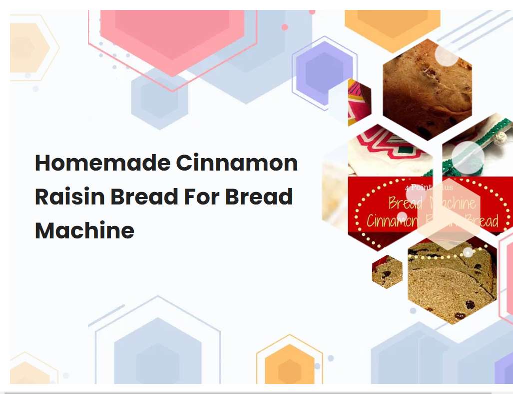 Homemade Cinnamon Raisin Bread For Bread Machine