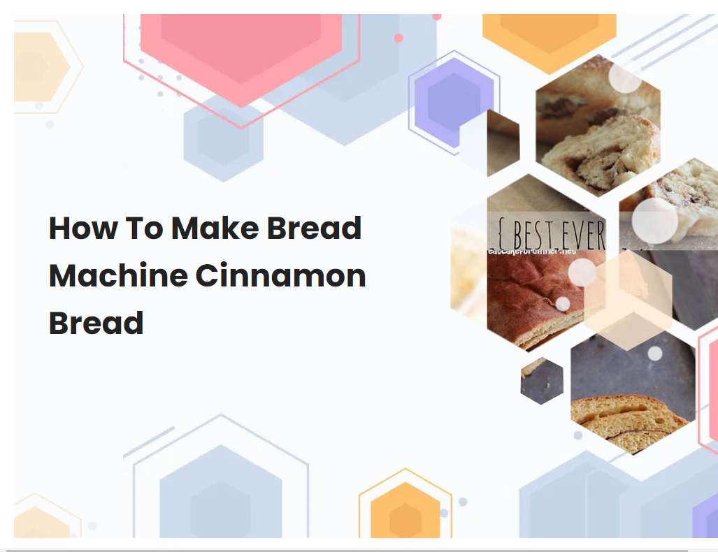 How To Make Bread Machine Cinnamon Bread