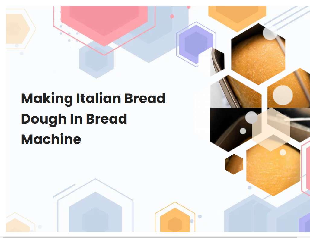 Making Italian Bread Dough In Bread Machine