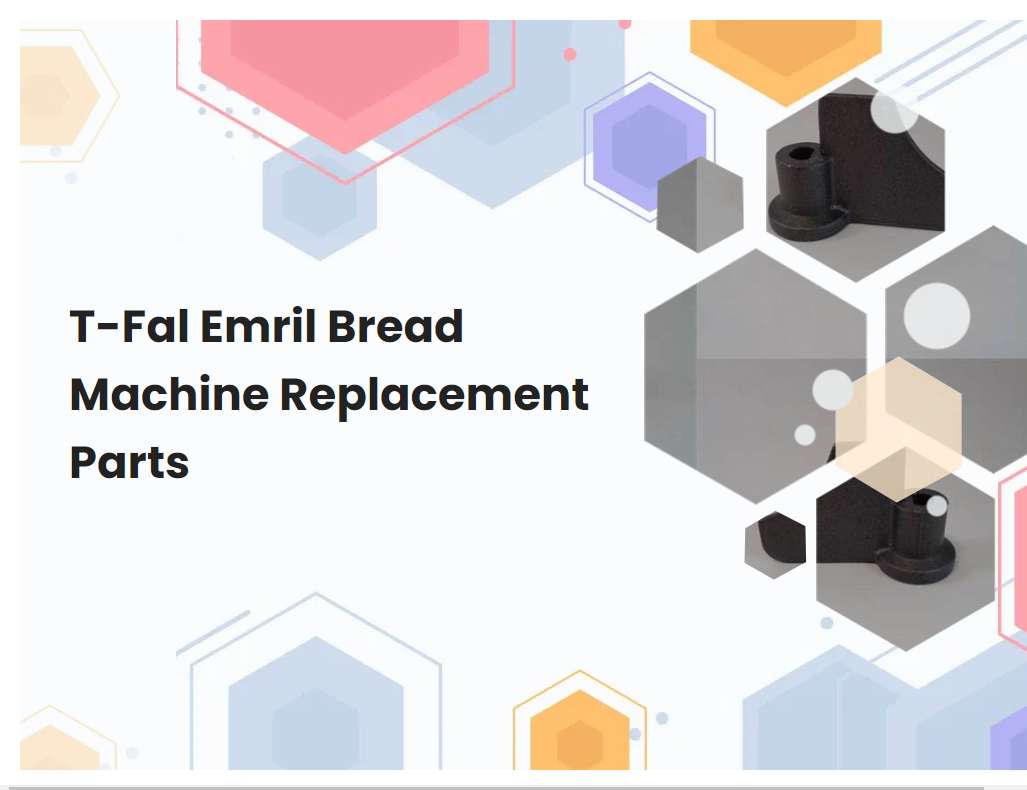 TFal Emril Bread Machine Replacement Parts