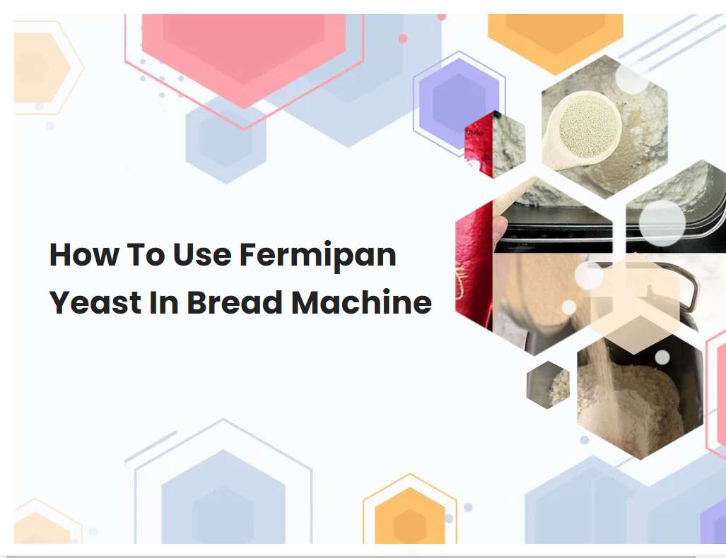 How To Use Fermipan Yeast In Bread Machine