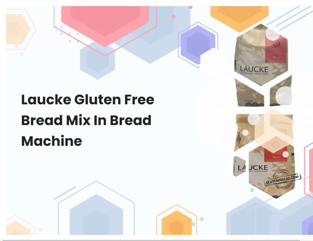 Laucke Gluten Free Bread Mix In Bread Machine