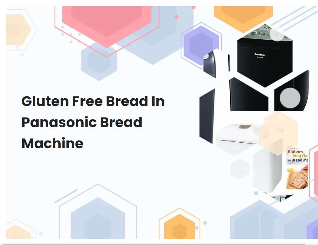 Gluten Free Bread In Panasonic Bread Machine