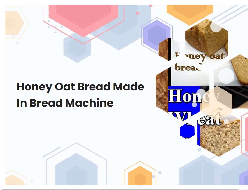 Honey Oat Bread Made In Bread Machine