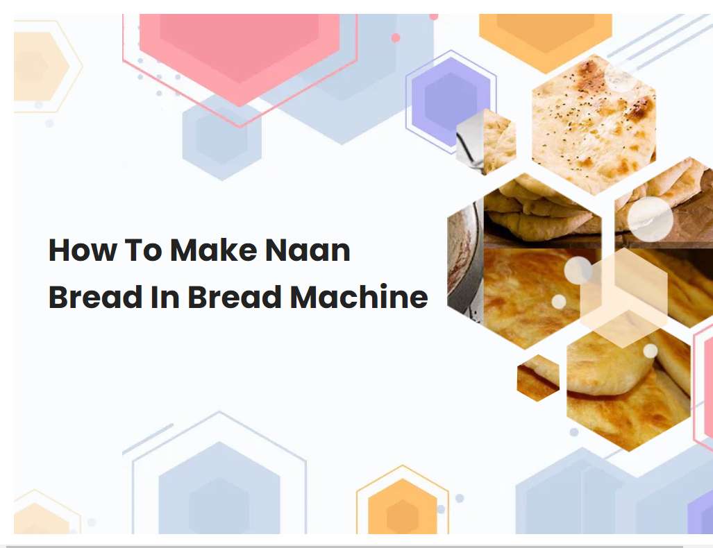 How To Make Naan Bread In Bread Machine