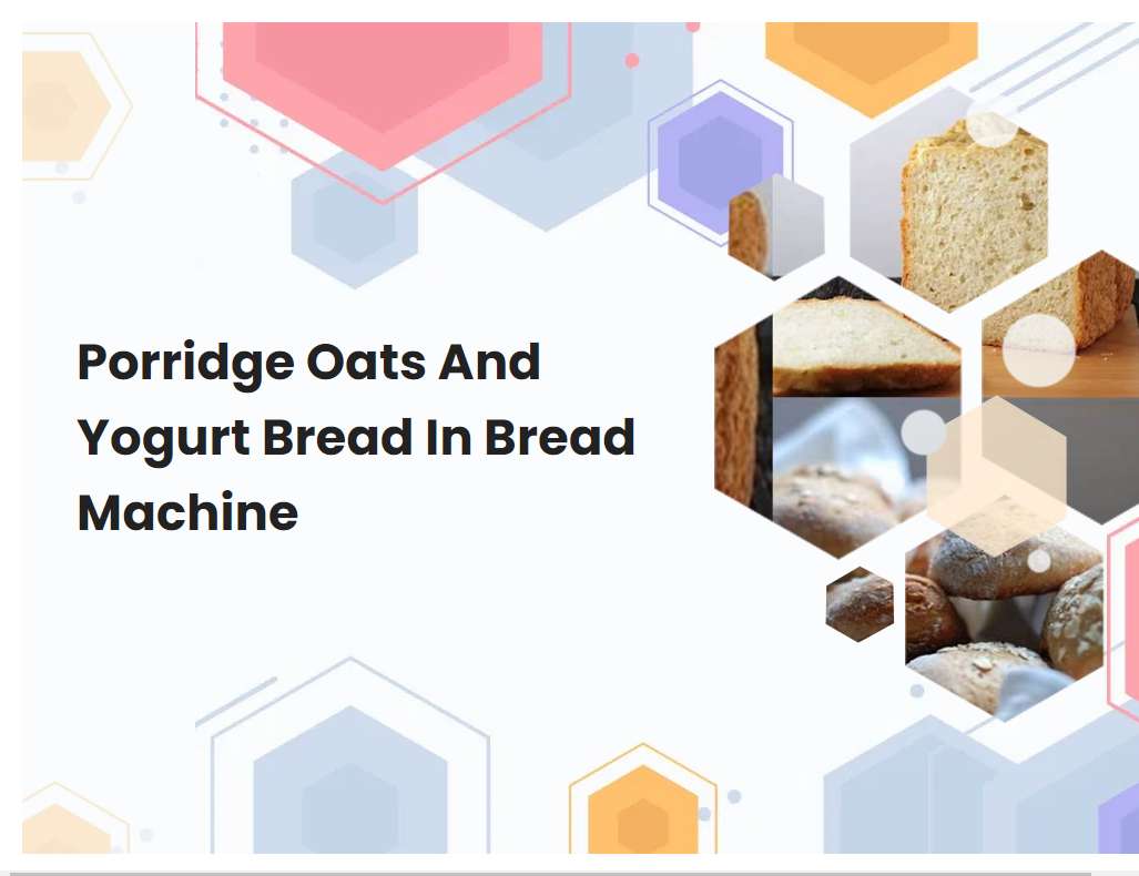 Porridge Oats And Yogurt Bread In Bread Machine