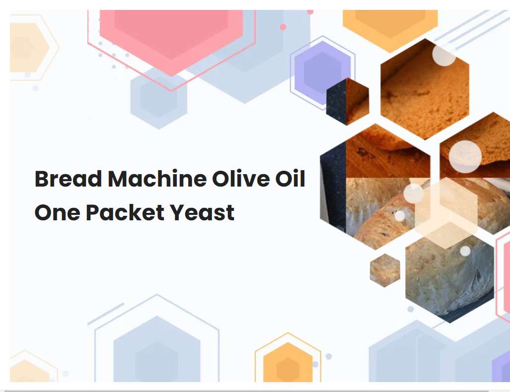 Bread Machine Olive Oil One Packet Yeast