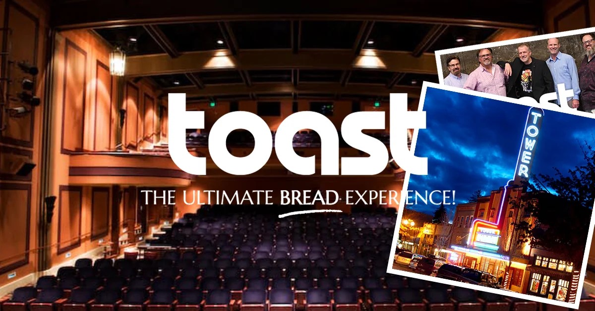TOAST The Ultimate Bread Experience Tower Theatre Toast