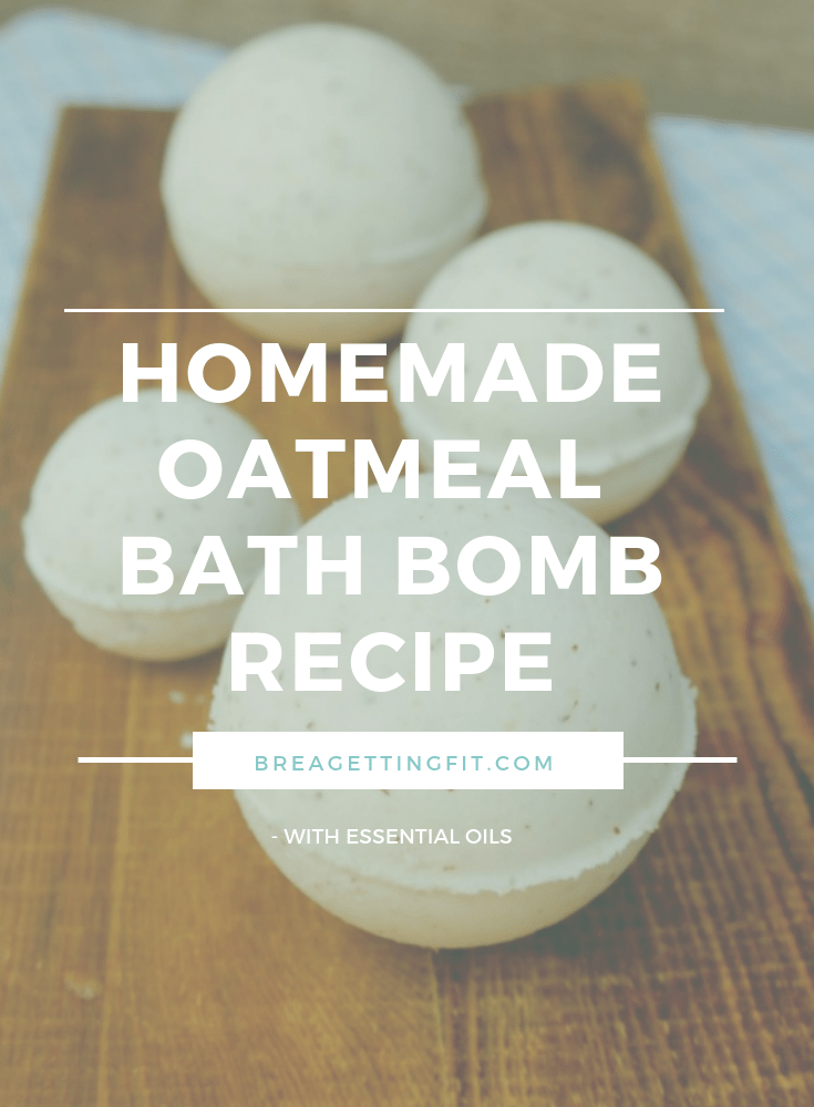 DIY Homemade Oatmeal Bath Bombs BREA Getting Fit