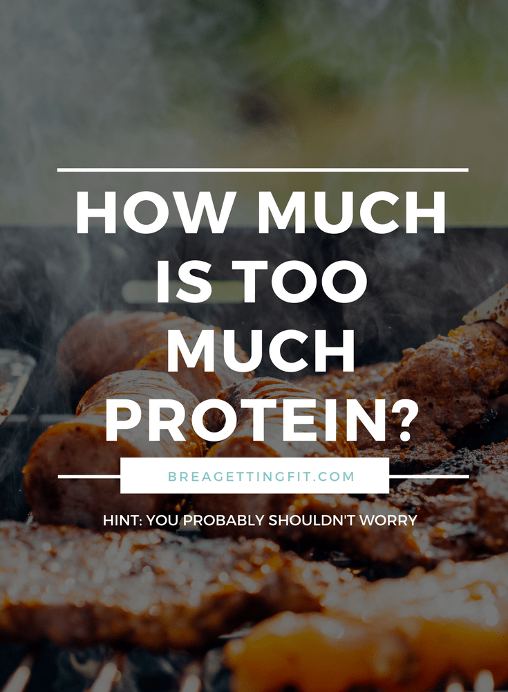 How Much Is Too Much Protein? BREA Getting Fit
