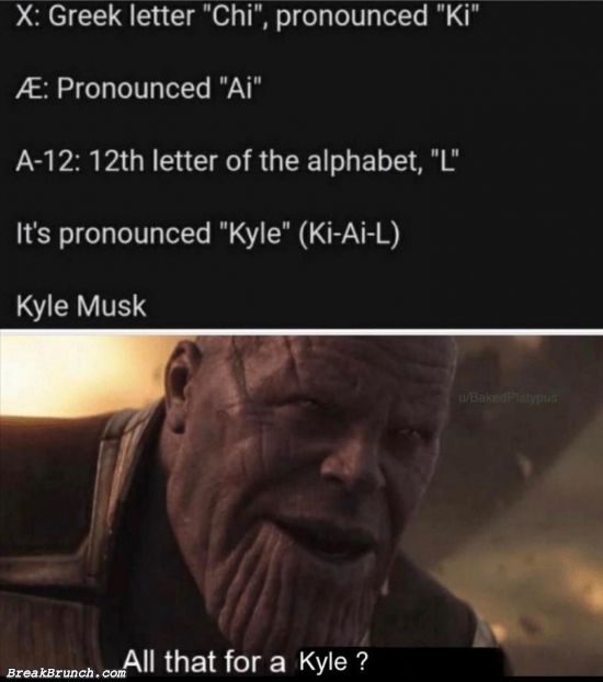 Elon Musk son's name is pronounced Kyle BreakBrunch