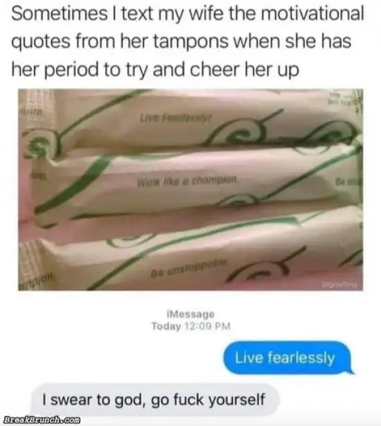 Motivational quotes from tampons BreakBrunch