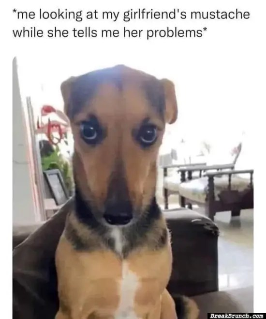 Looking at my girlfriend's mustache BreakBrunch