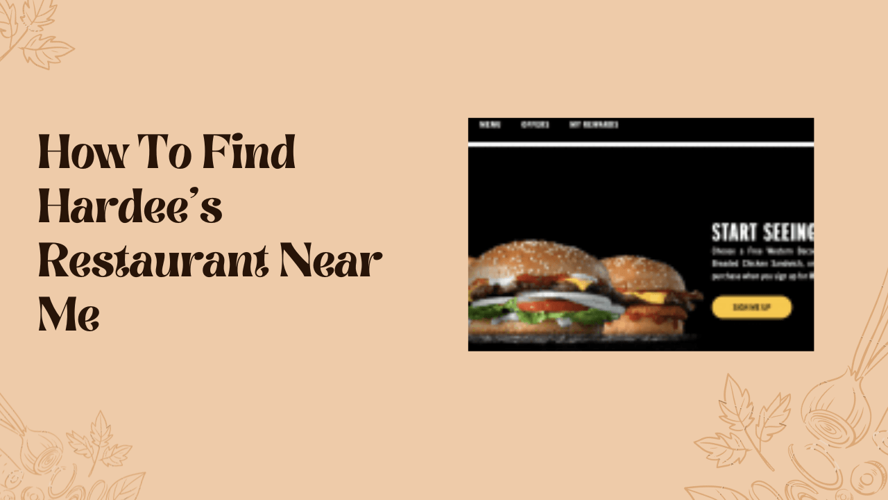 How To Find Hardee’s Restaurant Near Me McDonald’s