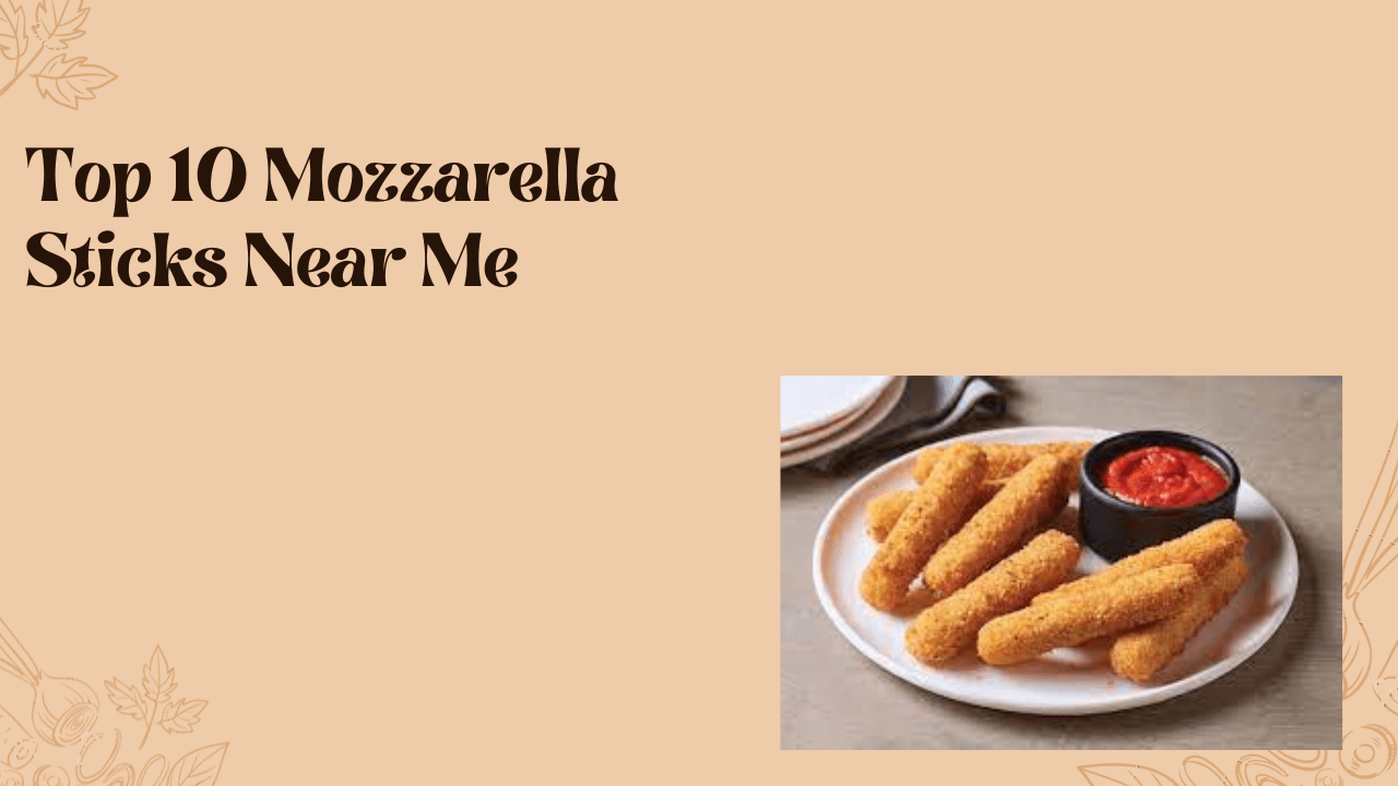 Top 10 Mozzarella Sticks Near Me 2023 McDonald’s