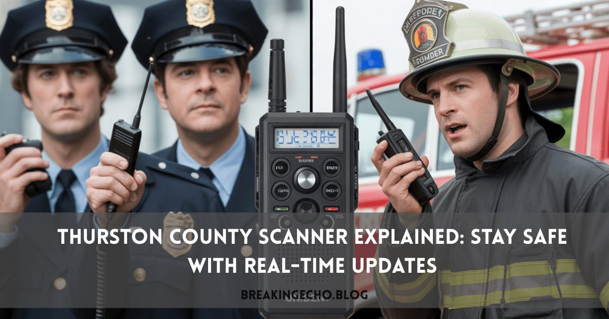 Thurston County Scanner Explained Stay Safe with RealTime Updates