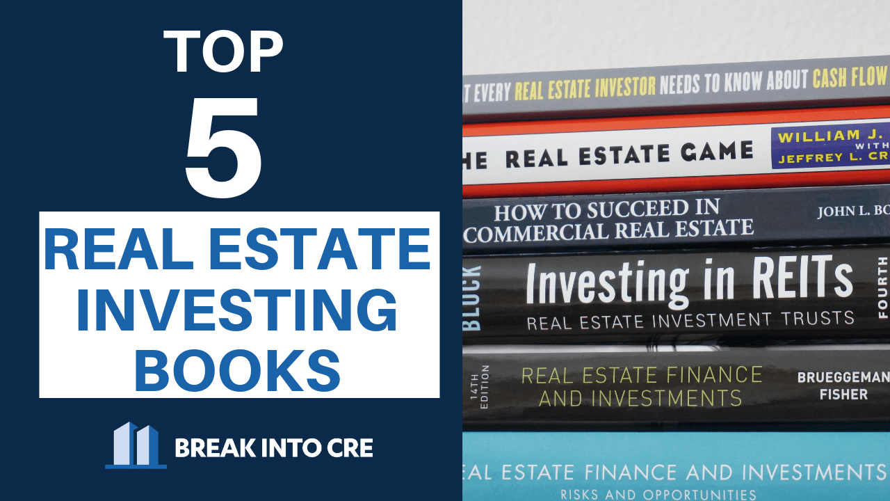 Real Estate Investing Books My Top 5 Break Into CRE