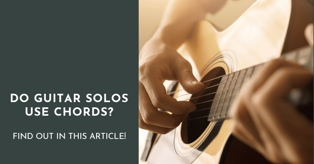 Do Guitar Solos Use Chords? Breakthrough Guitar Online Guitar Lessons