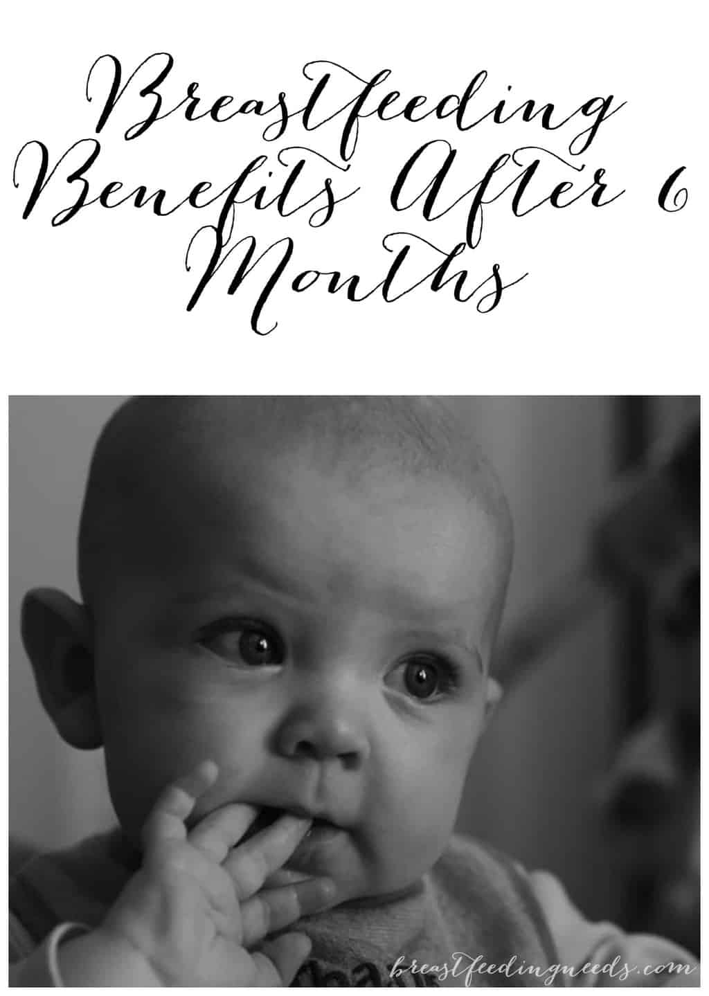 Breastfeeding Benefits After 6 Months Breastfeeding Needs
