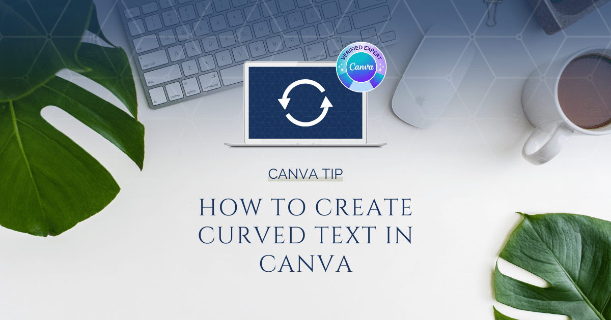 How to Create Curved Text in Canva Brenda Cadman Canva Verified