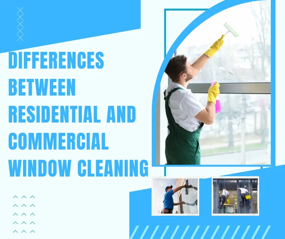 Differences Between Residential And Commercial Window Cleaning