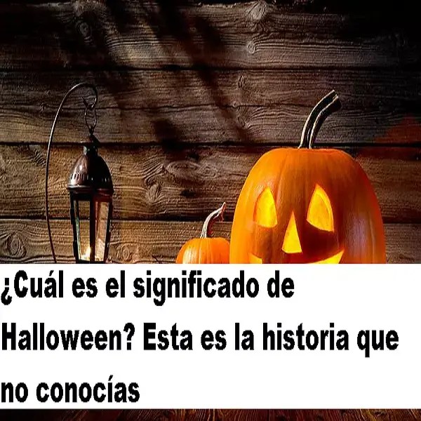 Significado de Halloween Esta es la historia que no conocías 2024