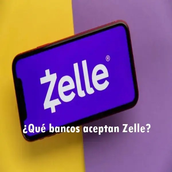 ¿Qué bancos aceptan Zelle? 2024 brenp