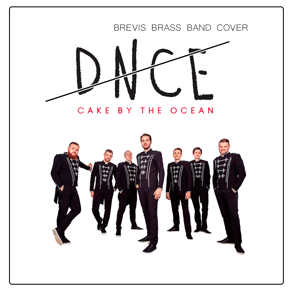 Brevis Brass Band Cake By The Ocean (DNCE cover) Brevis brass band