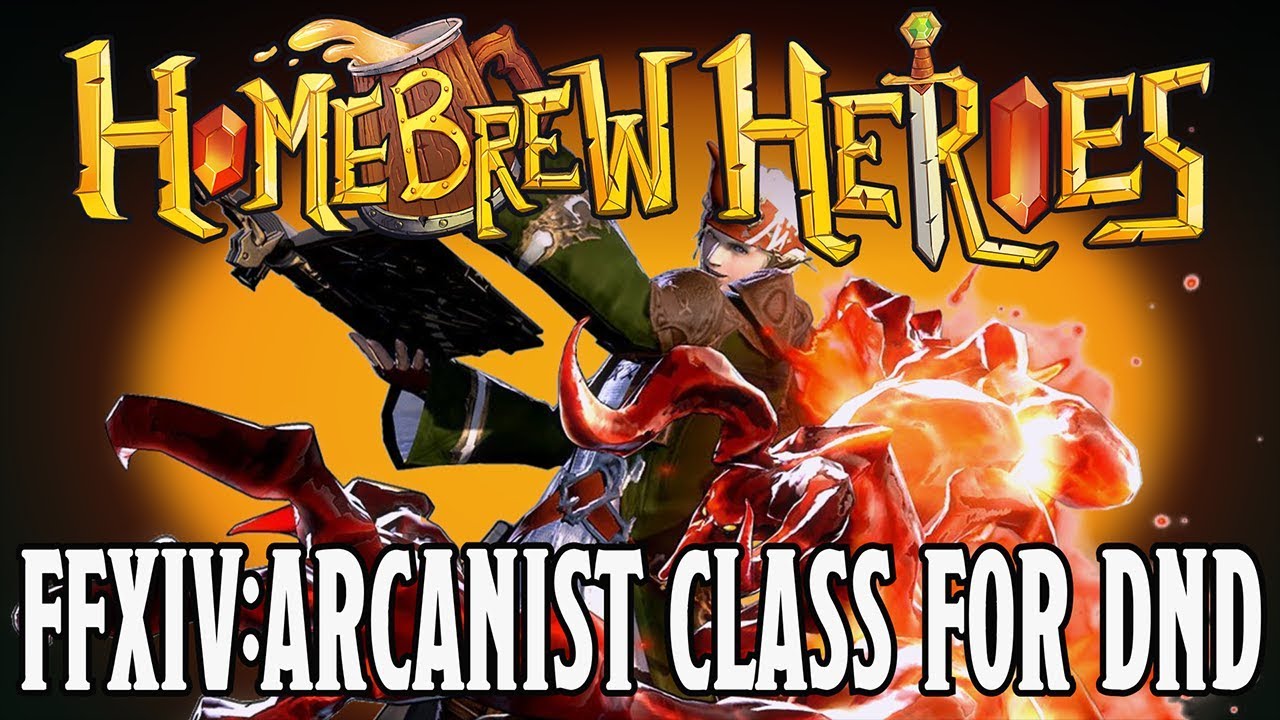 Homebrew Heroes DND 5e Final Fantasy XIV Guide Part 4 (Arcanist Class) Brewery Mania