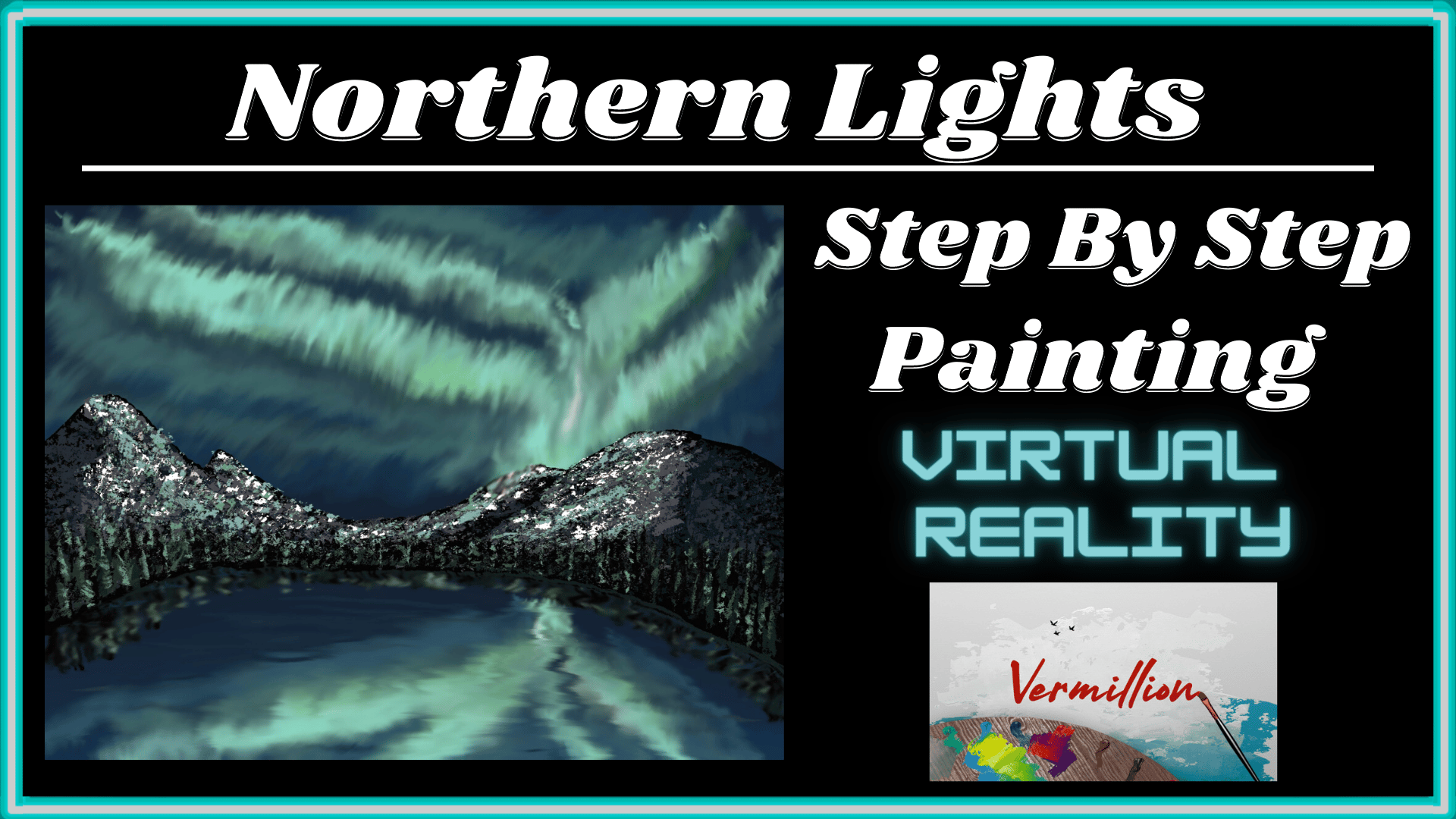 Northern Lights StepbyStep Painting Tutorial in Virtual Reality