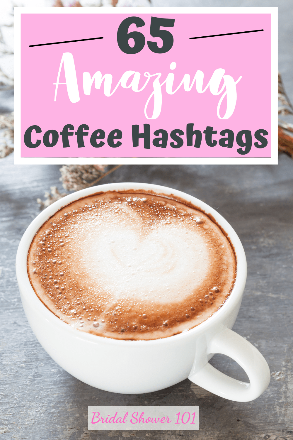 65 Popular Coffee Hashtags (InstaGood!) Bridal Shower 101