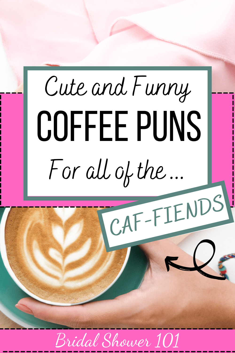 53 Insanely Cute Coffee Puns For Brunch Bridal Shower 101