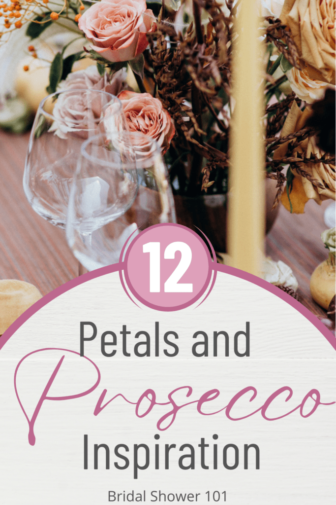 12 Petals and Prosecco Bridal Shower Ideas Bridal Shower 101