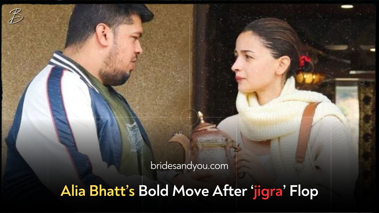 Alia Bhatt’s Bold Move After ‘jigra’ Flop Brides & You