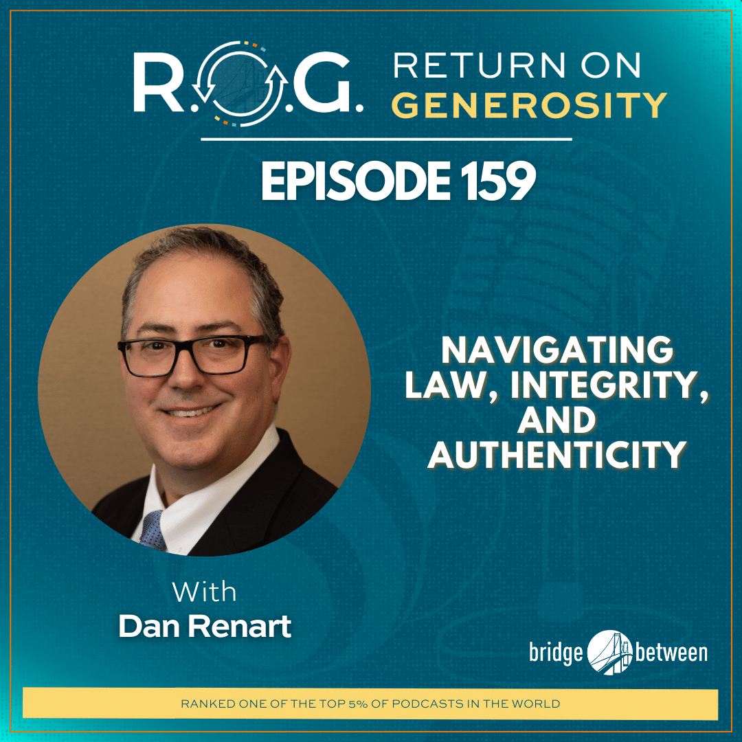 159. Dan Renart Navigating Law, Integrity, and Authenticity Bridge