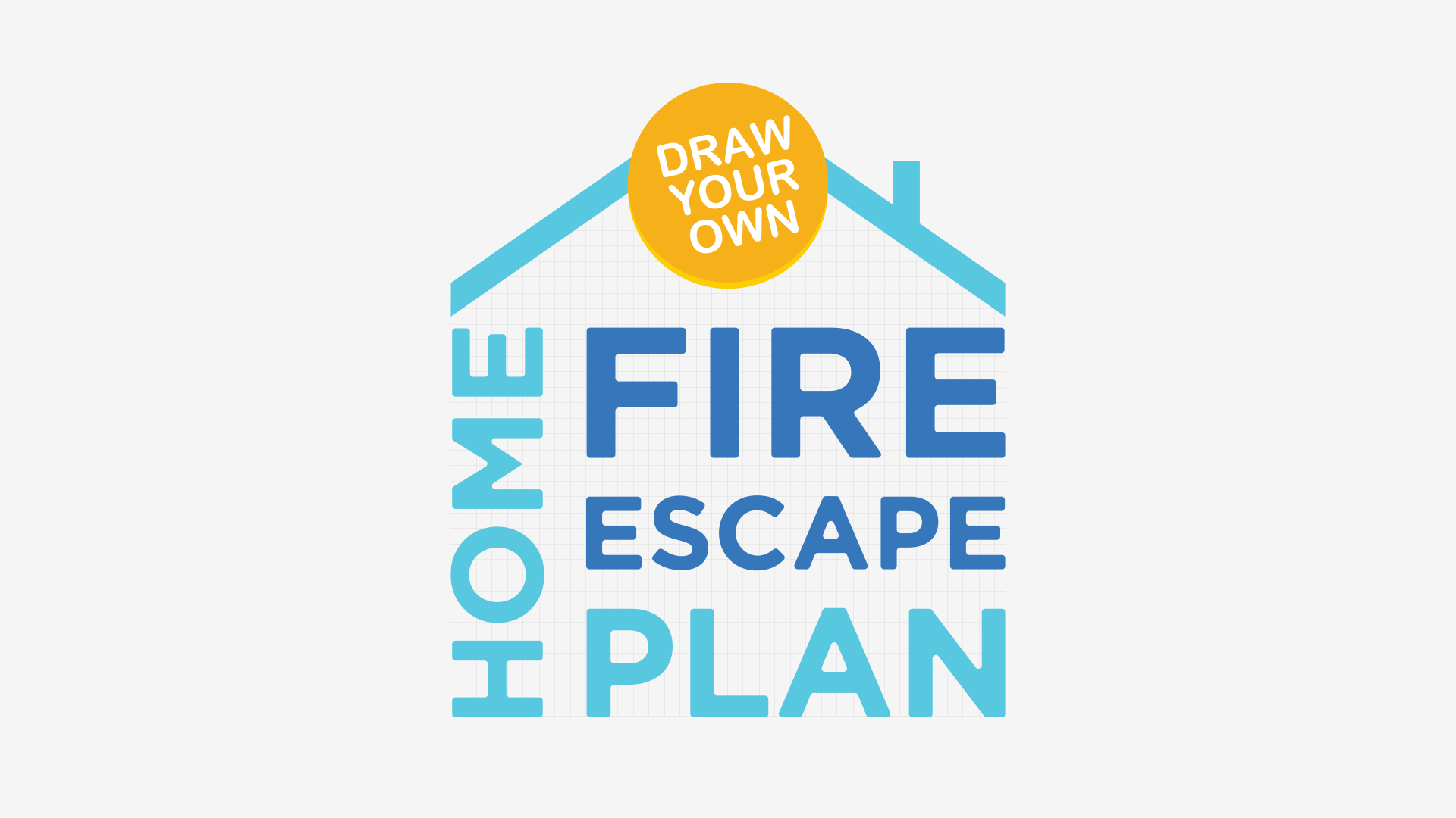 DRAW YOUR OWN HOME FIRE ESCAPE PLAN Brigade Kids