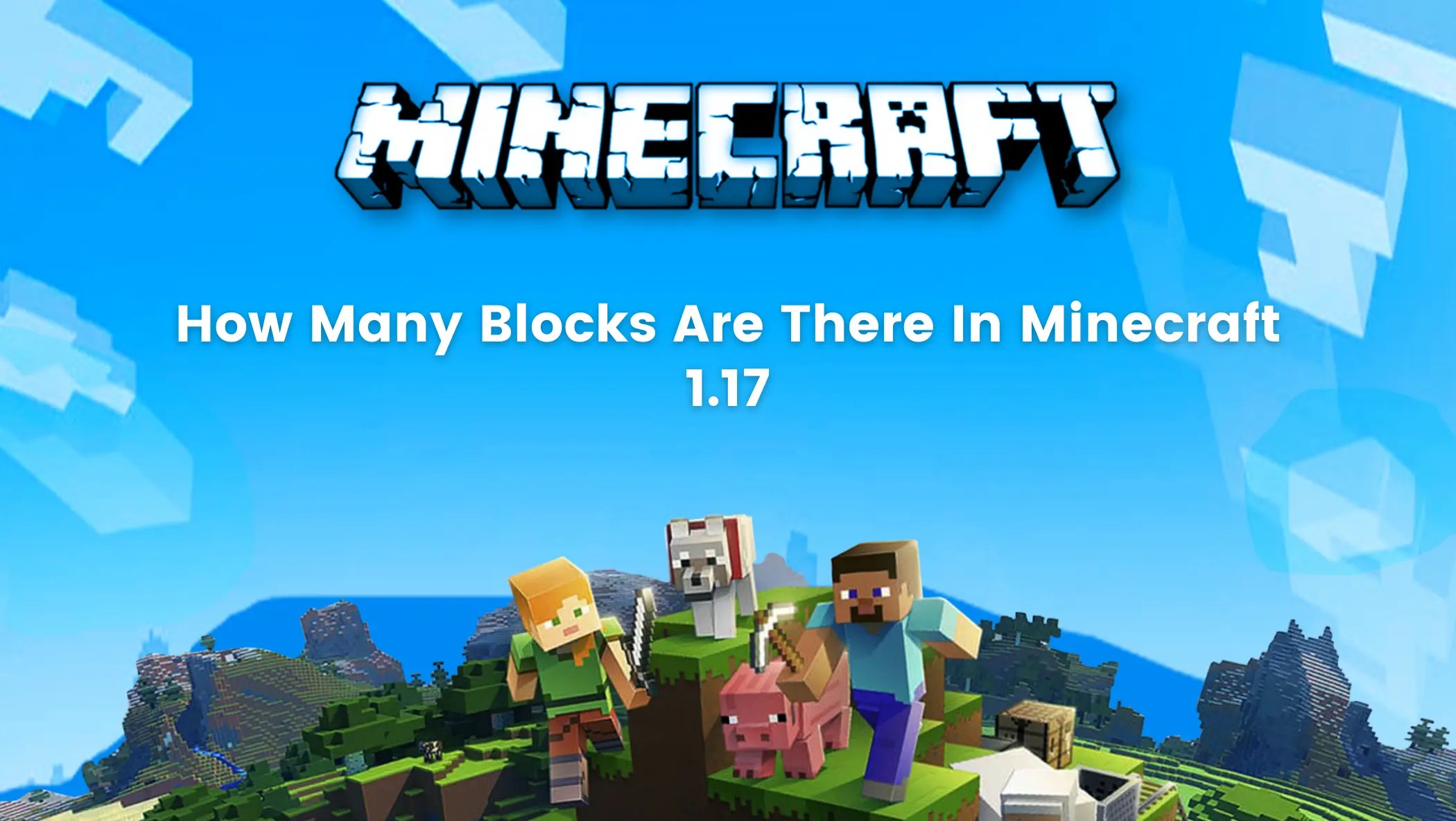 How Many Blocks Are There In Minecraft 1.17 In 2022? BrightChamps Blog