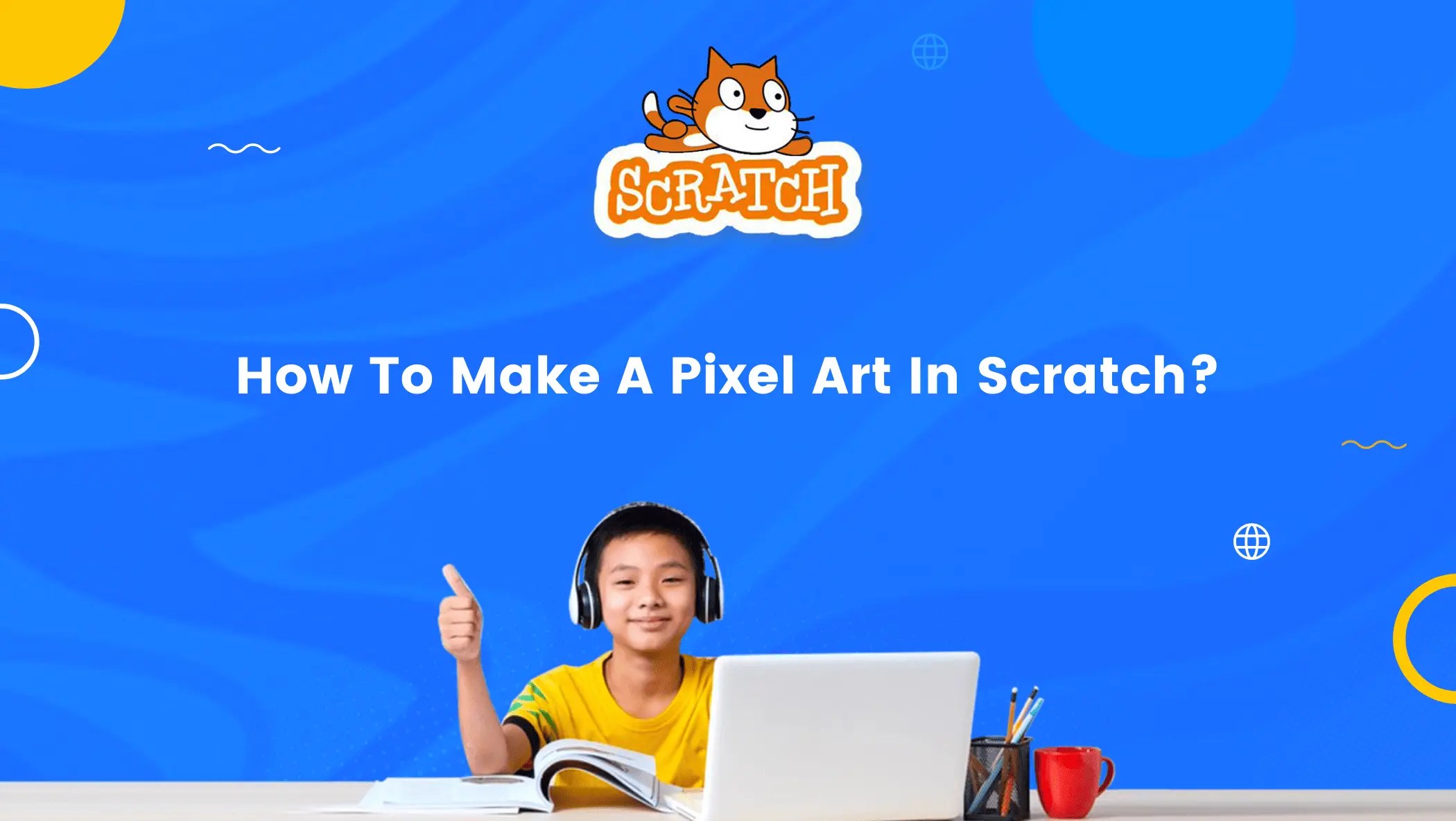 How To Make A Pixel Art In Scratch A Must Try Fun Creative Project