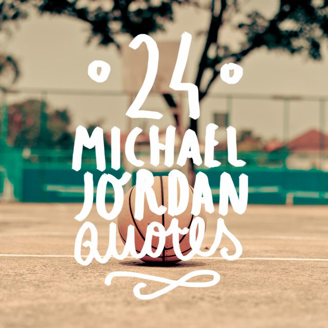 24 Michael Jordan Quotes on Everything Bright Drops