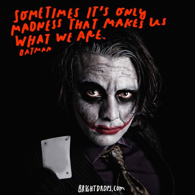 Holy Wisdom, Batman! 24 Most Famous Batman Quotes Bright Drops
