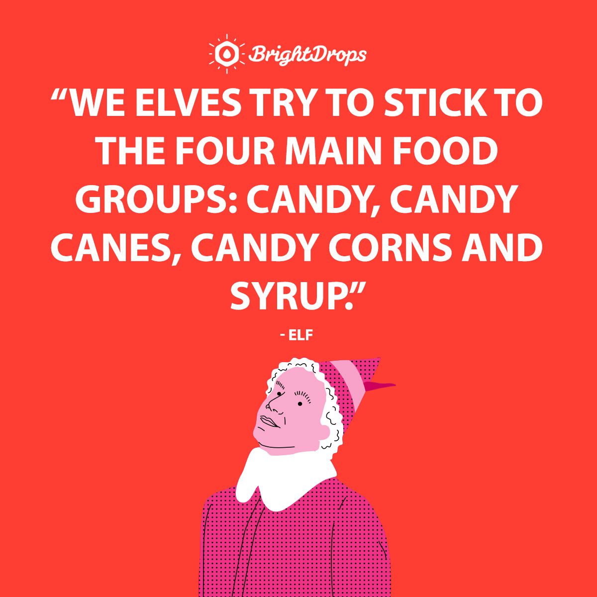 16 Funny (And Memorable) Elf Quotes to Brighten Your Day Bright Drops