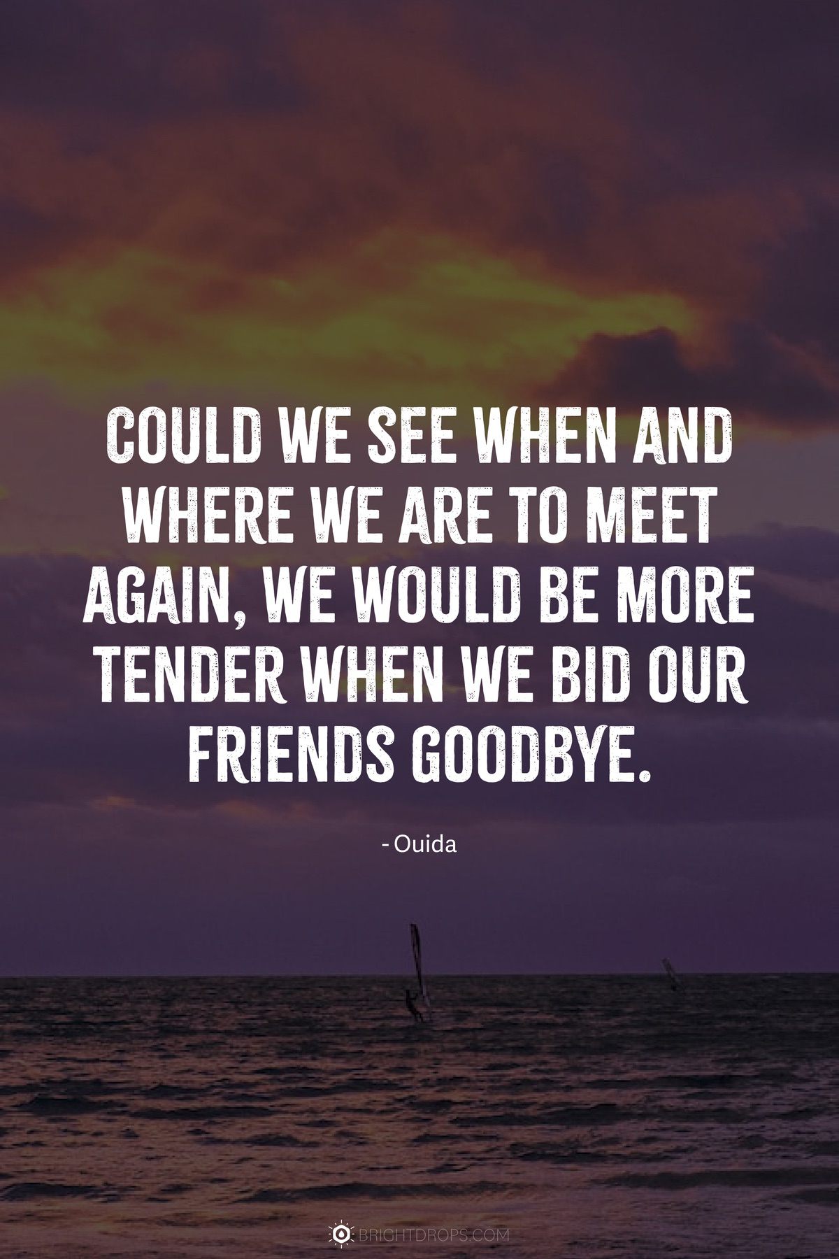 70 Goodbye Quotes to Express an Emotional Farewell Bright Drops