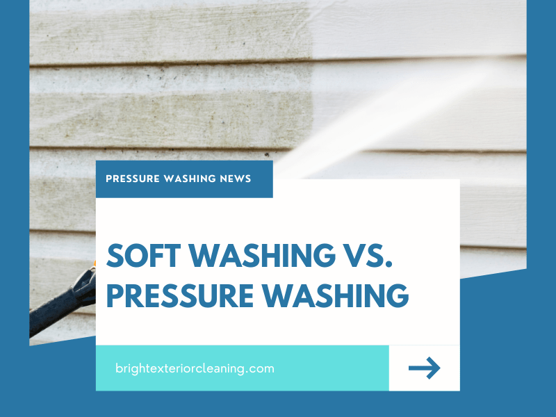 What is the Difference Between Pressure Washing & Soft Washing Bright
