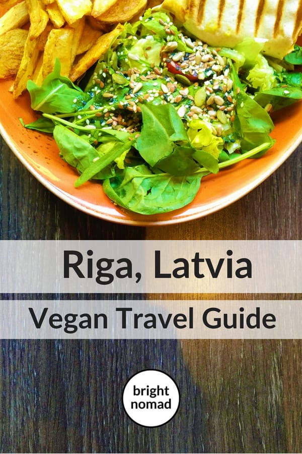 Vegan Travel Tips for Riga, Latvia Bright Nomad