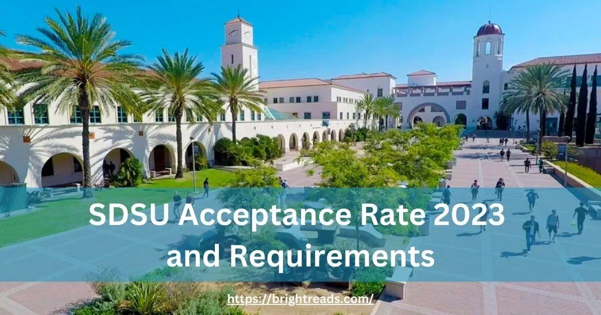 SDSU Acceptance Rate 2023 and Requirements(09)